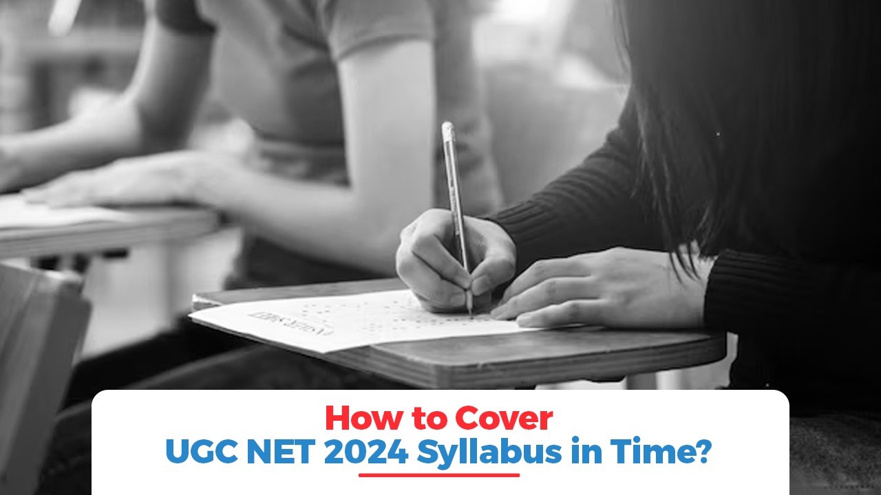 How to Cover UGC NET 2024 Syllabus in Time.jpg